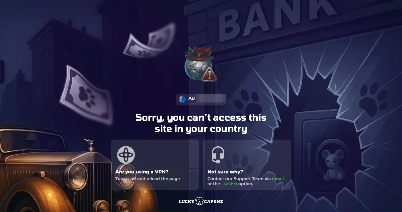 Lucky Capone block page: a gangster-themed illustration of a vintage car outside a broken bank window, a globe with a warning sign, an AU flag label, the heading “Sorry, you can’t access this site in your country”, panels headed “Are you using a VPN?” and “Not sure why?”, and the Lucky Capone logo.