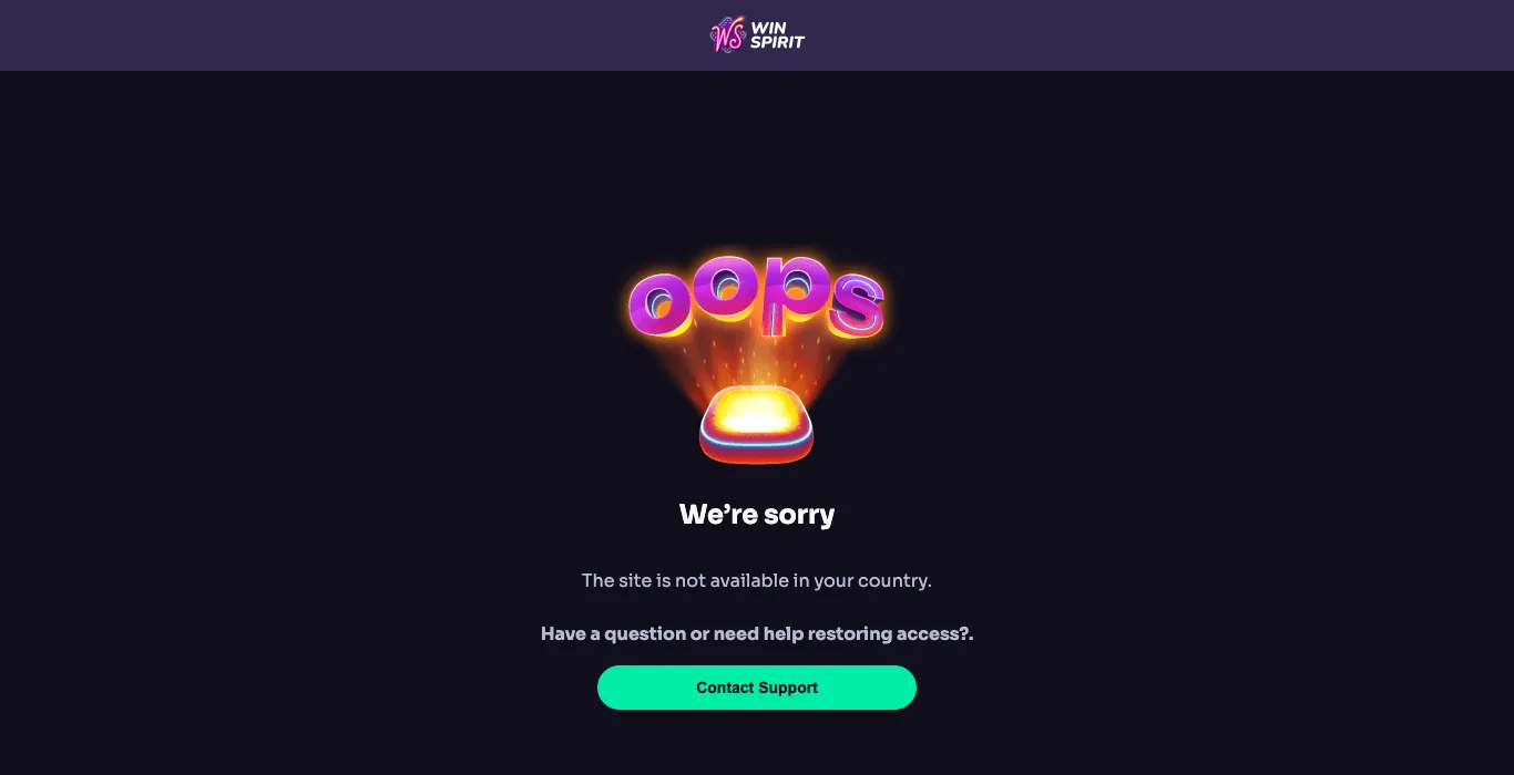 WinSpirit block page: the WinSpirit logo, an “oops” graphic, the heading “We’re sorry”, the line “The site is not available in your country.”, an offer of help restoring access, and a Contact Support button.